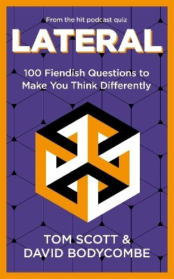 Lateral 100 Fiendish Questions To Make You Think Differently David Bodycombe Macmillan 0128