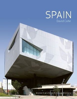 Spain Modern Architectures In History David Cohn