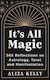 It’s All Magic 365 Reflections On Astrology Tarot And Manifestation Aliza Kelly 1022