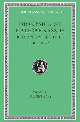 Römische Altertümer, Band V: Bücher 8–9.24 Dionysios von Halikarnassos Harvard University Press 0101