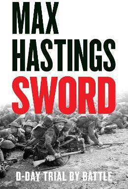 Sword D-day Trial By Battle Max Hastings