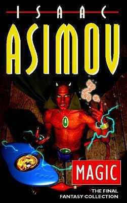 Magic: The Final Fantasy Collection (the Complete Stories) Isaac Asimov Harpervoyager