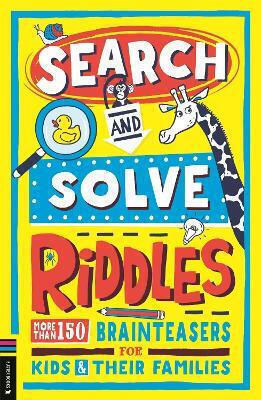 Search And Solve Riddles More Than 150 Cryptic Brainteasers For Riddle-loving Kids And Their Families Gary Panton Search And Solve Riddles More Than 150 Cryptic Brainteasers For Riddle-loving Kids And Their Families Gary Panton