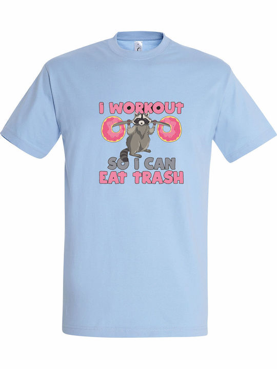 T-shirt Unisex " I Workout So I Can Eat Trash F...