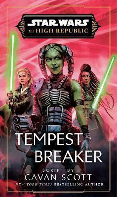 Star Wars: Tempest Breaker: The High Republic Cavan Scott Del Rey