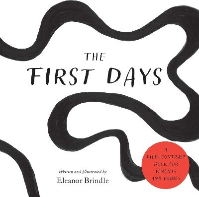 The First Days A High-contrast Book For Parents And Babies Eleanor Brindle 0619