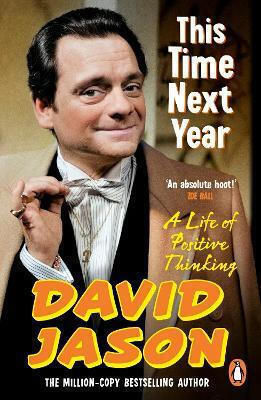 Dieses Mal nächstes Jahr: Ein Leben des positiven Denkens David Jason Penguin (Cornerstone) 0826