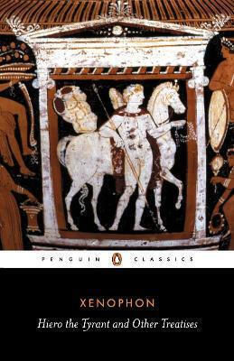Hiero The Tyrant And Other Treatises Xenophon Penguin Classics