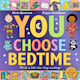 You Choose Bedtime Pippa Goodhart