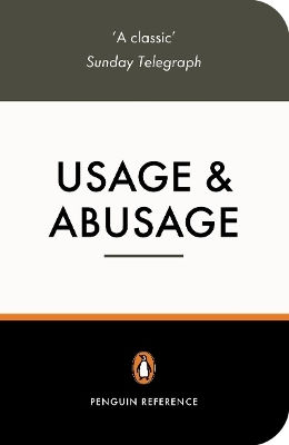 Usage And Abusage A Guide To Good English Eric Partridge