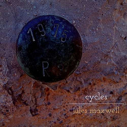 Jules Maxwell Cycles 2 Vinyl Jules Maxwell Cycles 2 Vinyl