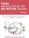 Food Monologue On Nutrition Drama Fmond Οδηγός Για Την Κατανόηση Και Αλλαγή Της Διατροφικής Συμπεριφοράς