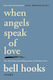 When Angels Speak Of Love Bell Hooks Washington Square Press Inc.,n.y.