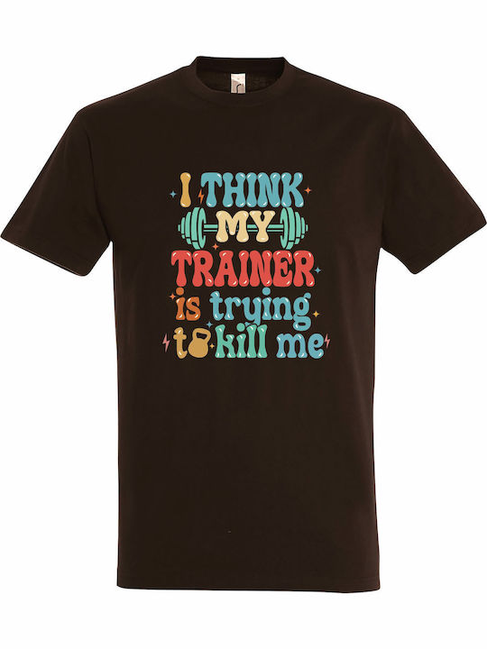 T-shirt Unisex " I Think My Trainer Is Trying T...