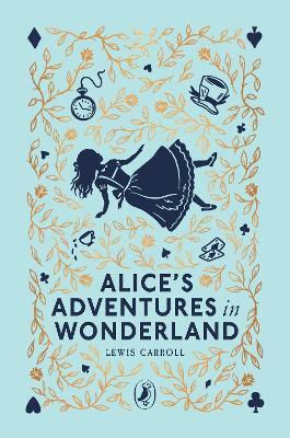 Alice's Adventures In Wonderland Lewis Carroll Puffin Classics