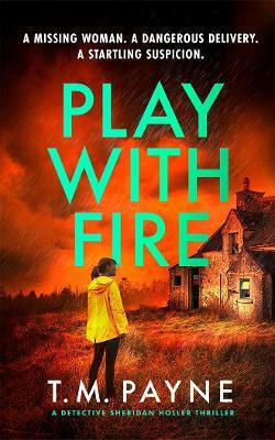 Play With Fire T. M. Payne Thomas & Mercer Play With Fire T. M. Payne Thomas & Mercer