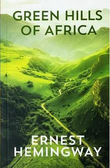 Ernest Hemingway Collection: Green Hills Of Africa - Wilco Publishing House - Paperback Ernest Hemingway Collection: Green Hills Of Africa - Wilco Publishing House - Paperback