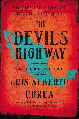 The Devil's Highway Louis Alberto Urrea Back Bay Books