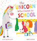 The Unicorn Who Came To School Lucy Rowland