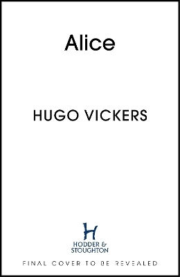 Alice The Story Of Princess Alice Of Greece Prince Philip's Extraordinary Mother Hugo Vickers Stoughton