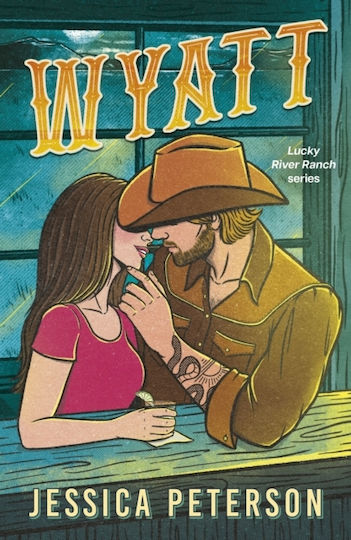 Wyatt : A Spicy Friends-to-lovers, Fake-dating And Lessons-in-seduction Cowboy Romance (lucky River Ranch) Jessica Peterson Wyatt : A Spicy Friends-to-lovers, Fake-dating And Lessons-in-seduction Cowboy Romance (lucky River Ranch) Jessica Peterson