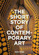 The Short Story Of Contemporary Art: A Pocket Guide To Key Movements, Works, Themes & Techniques Susie Hodge Laurence King Publishing