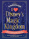 I Love Disney's Magic Kingdom 100 Surprising Facts Magical Quizzes Fan-favorite Trivia And More About Disney's Magic Kingdom Ian Wilson