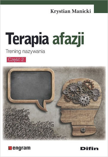 Terapia Afazji. Część 2. Trening Nazywania