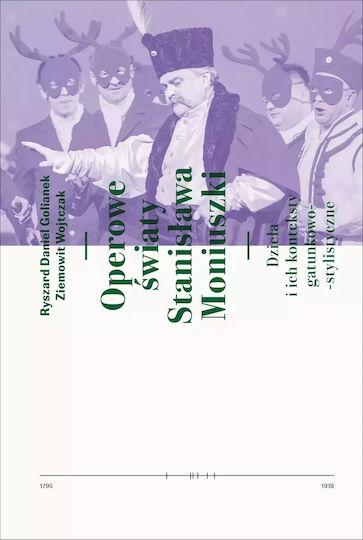 Operatic Worlds Stanisław Moniuszko Works Their Genre-stylistic Contexts