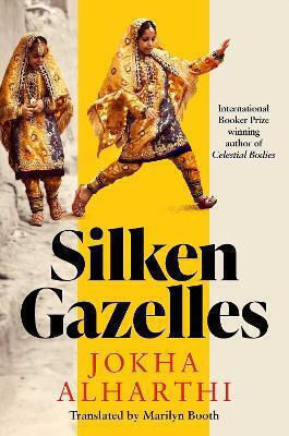 Silken Gazelles Jokha Alharthi Scribner Uk