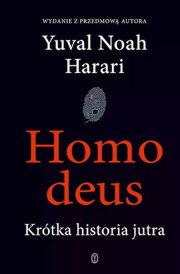 Homo Deus. Krótka Historia Jutra Homo Deus. Krótka Historia Jutra