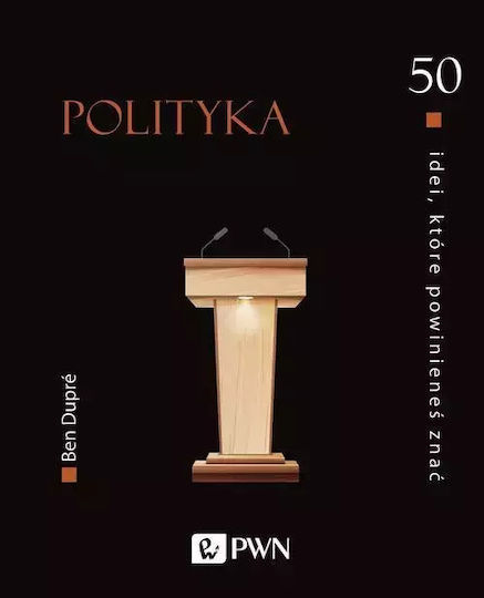 50 Idei, Które Powinieneś Znać. Polityka