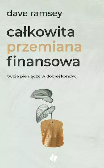 Całkowita Przemiana Finansowa. Twoje Pieniądze W Dobrej Kondycji