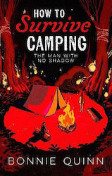 How To Survive Camping: The Man With No Shadow:...
