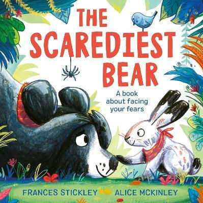 The Scarediest Bear Frances Stickley Simon & Schuster Ltd