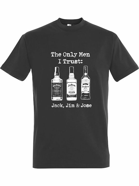 T-shirt Unisex Only Men I Trust Jack Jim Jose Funny Alcohol Dark Grey