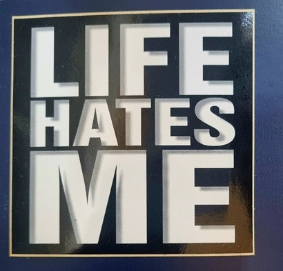 Vinyl Selbstklebefolie Life Hates Me 8cm x 8cm