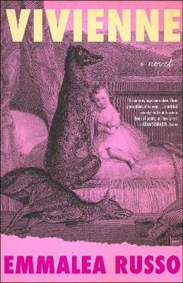 Vivienne: A Novel Emmalea Russo Arcade Publishing Vivienne: A Novel Emmalea Russo Arcade Publishing