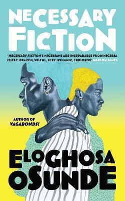 Necessary Fiction Eloghosa Osunde Fourth Estate Ltd