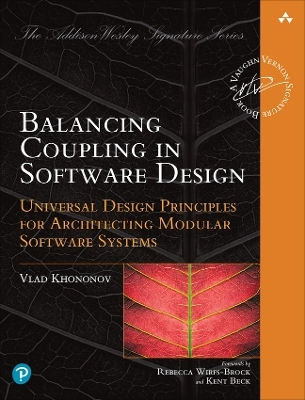 Balancing Coupling In Software Design: Universal Design Principles For Architecting Modular Software Systems Vlad Khononov Addison Wesley Balancing Coupling In Software Design: Universal Design Principles For Architecting Modular Software Systems Vlad Khononov Addison Wesley