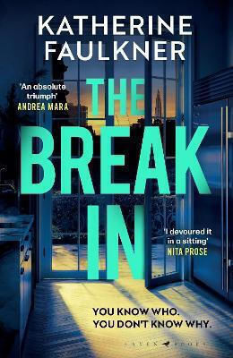 The Break-in: 'i Devoured It In A Sitting' Nita Prose Katherine Faulkner Raven Books The Break-in: 'i Devoured It In A Sitting' Nita Prose Katherine Faulkner Raven Books