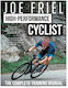 Joe Friel’s High-performance Cyclist The Complete Training Manual Sport