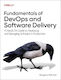 Fundamentals Of Devops And Software Delivery: A Hands-on Guide To Deploying And Managing Software In Production Yevgeniy Brikman O'reilly Media