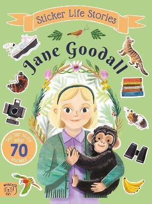 Jane Goodall: An Inspiring Sticker Story About Curiosity And Courage Evie Daye Magic Cat Publishing
