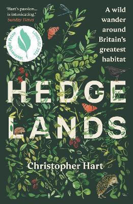 Hedgelands: A Wild Wander Around Britain’s Greatest Habitat Christopher Hart Chelsea Green Publishing Uk