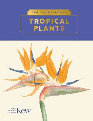 Kew Pocketbooks: Tropical Plants Brie Langley Kew Publishing