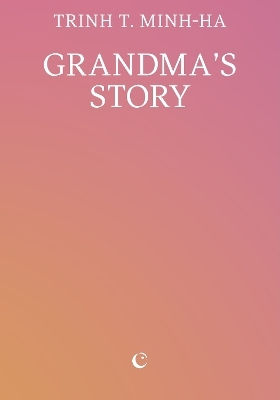 Grandma’s Story Trinh, T. Minh-ha Silver Press