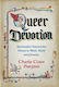 Queer Devotion: Spirituality Beyond The Binary In Myth, Story And Practice Charlie Claire Burgess Hay House Uk Ltd