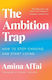 The Ambition Trap: How To Stop Chasing And Start Living Amina Altai Orion Spring