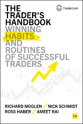 The Trader's Handbook Winning Habits And Routines Of Successful Traders Ameet Rai House Publishing